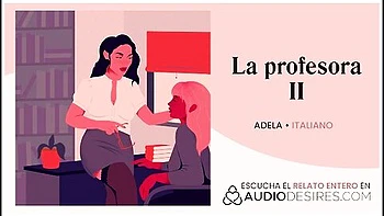 Stories To Touch Me: I Fuck My Italian Teacher In Her Office - Erotic Audio