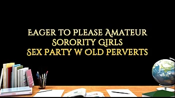 Eager To Please Amateur Sorority Sex Party W Old Perverts – All